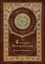 The Corpus Hermeticum (Royal Collector's Edition) (Case Laminate Hardcover with Jacket) 