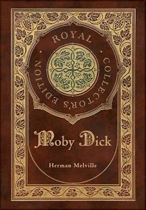 Moby Dick (Royal Collector's Edition) (Case Laminate Hardcover with Jacket)