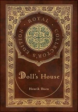 A Doll's House (Royal Collector's Edition) (Case Laminate Hardcover with Jacket)