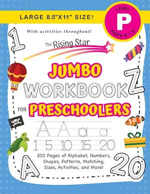 The Rising Star Jumbo Workbook for Preschoolers: (Ages 4-5) Alphabet, Numbers, Shapes, Sizes, Patterns, Matching, Activities, and More! (Large 8.5"x1