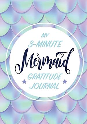 My 3-Minute Mermaid Gratitude Journal for Kids