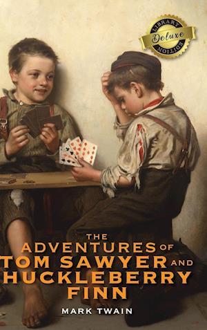 The Adventures of Tom Sawyer and Huckleberry Finn (Deluxe Library Binding)