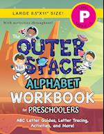 The Outer Space Alphabet Workbook for Preschoolers
