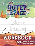 The Outer Space Blank Tracing Workbook (Large 8.5"x11" Size!): (Ages 4-6) 60+ Pages of Blank Practice Paper! 