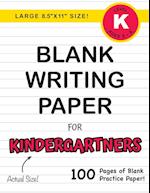 Blank Writing Paper for Kindergartners (Large 8.5"x11" Size!)