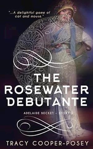 The Rosewater Debutante