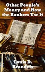 Other People's Money and How The Bankers Use It 