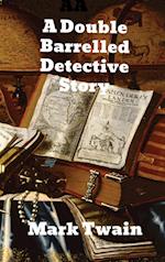 A Double Barrelled Detective Story 