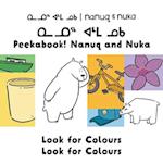 Peekaboo! Nanuq and Nuka Look for Colours : Bilingual Inuktitut and English Edition 