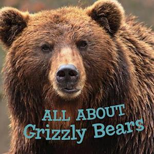 All about Grizzly Bears : English Edition