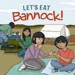 Let's Eat Bannock! : English Edition 
