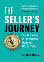 Seller's Journey: Your Guidebook to Closing More Deals with N.E.A.T. Selling