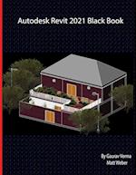 Autodesk Revit 2021 Black Book 