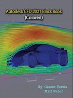 Autodesk CFD 2021 Black Book (Colored) 