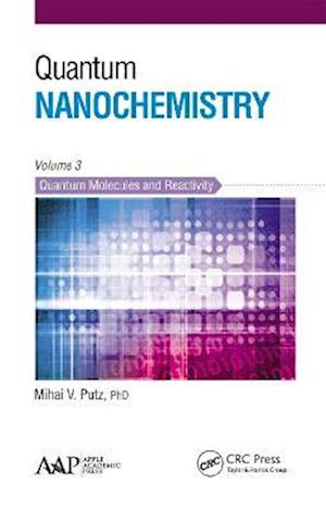 Quantum Nanochemistry, Volume Three