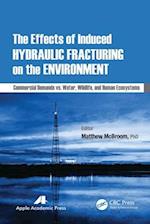 The Effects of Induced Hydraulic Fracturing on the Environment