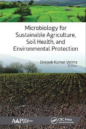 Microbiology for Sustainable Agriculture, Soil Health, and Environmental Protection