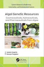 Algal Genetic Resources: Cosmeceuticals, Nutraceuticals, and Pharmaceuticals from Algae 