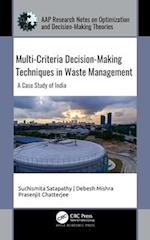Multi-Criteria Decision-Making Techniques in Waste Management