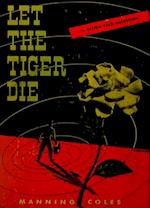 Let the Tiger Die