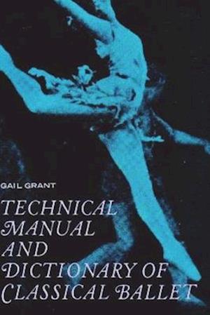 Technical Manual and Dictionary of Classical Ballet