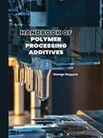 Handbook of Polymer Processing Additives