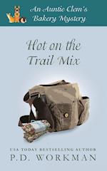 Hot on the Trail Mix: A Cozy Culinary & Pet Mystery 