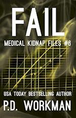 Fail, Medical Kidnap Files 