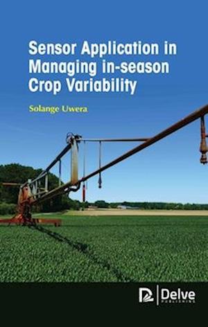 Sensor Application in Managing In-Season Crop Variability