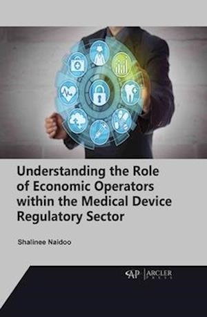 Understanding the Role of Economic Operators Within the Medical Device Regulatory Sector