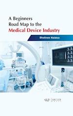 A Beginners Road Map to the Medical Device Industry