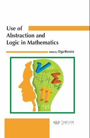 Use of Abstraction and Logic in Mathematics