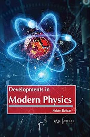 Developments in Modern Physics