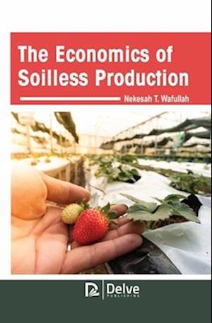 The Economics of Soilless Production