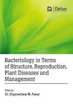 Bacteriology in Terms of Structure, Reproduction, Plant Diseases and Management