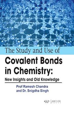 The Study and Use of Covalent Bonds in Chemistry