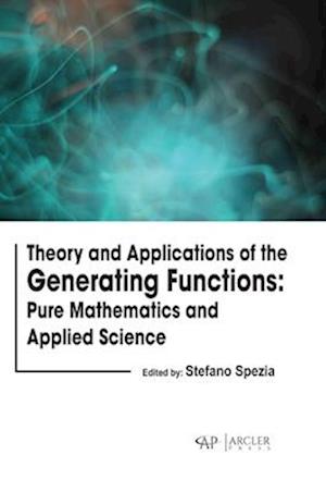 Theory and Applications of the Generating Functions