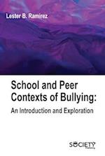 School and Peer Contexts of Bullying