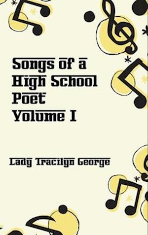 Songs of a High School Poet, Volume I