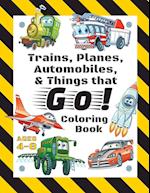 Trains, Planes, Automobiles, & Things that Go! Coloring Book