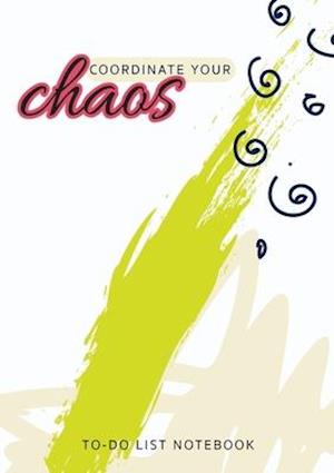 Coordinate Your Chaos | To-Do List Notebook