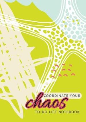 Coordinate Your Chaos | To-Do List Notebook