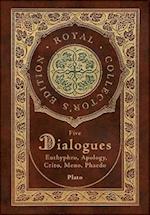 Plato: Five Dialogues: Euthyphro, Apology, Crito, Meno, Phaedo (Royal Collector's Edition) (Case Laminate Hardcover with Jacket) 
