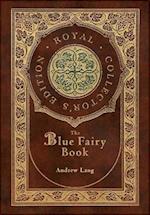 The Blue Fairy Book (Royal Collector's Edition) (Annotated) (Case Laminate Hardcover with Jacket) 