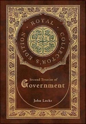 Second Treatise of Government (Royal Collector's Edition) (Case Laminate Hardcover with Jacket)