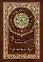 Democracy in America (Royal Collector's Edition) (Annotated) (Case Laminate Hardcover with Jacket) 