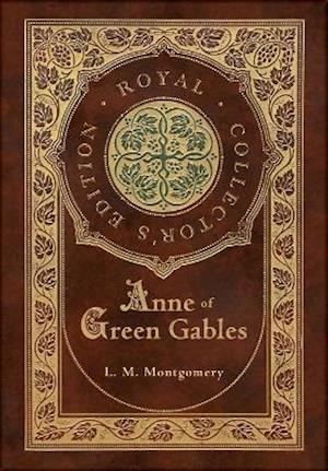 Anne of Green Gables (Royal Collector's Edition) (Case Laminate Hardcover with Jacket)