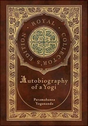 Autobiography of a Yogi (Royal Collector's Edition) (Annotated) (Case Laminate Hardcover with Jacket)