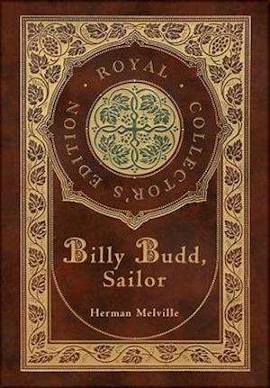 Billy Budd, Sailor (Royal Collector's Edition) (Case Laminate Hardcover with Jacket)