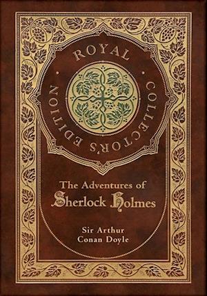 The Adventures of Sherlock Holmes (Royal Collector's Edition) (Illustrated) (Case Laminate Hardcover with Jacket)